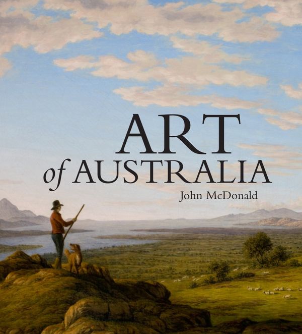 Cover Art for 9781405038690, The Art of Australia: Volume 1 by John McDonald