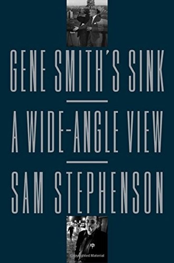 Cover Art for 9780374232153, Gene Smith's Sink: A Wide-Angle View by Sam Stephenson