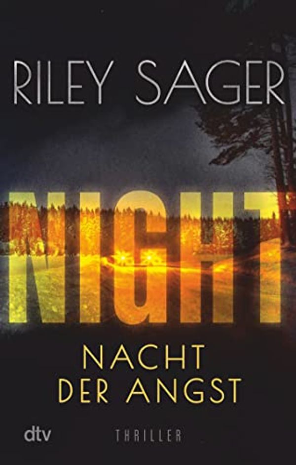 Cover Art for 9783423220293, NIGHT - Nacht der Angst: Thriller | Der New-York-Times-Bestseller jetzt auf Deutsch by Sager, Riley