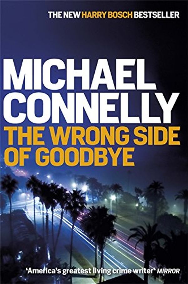 Cover Art for 9781409147480, The Wrong Side of Goodbye (Harry Bosch Series) by Michael Connelly