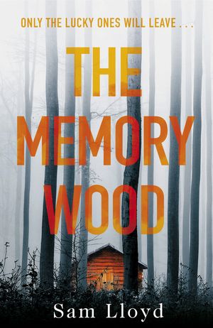 Cover Art for 9781787631854, The Memory Wood by Sam Lloyd