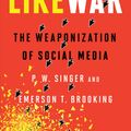 Cover Art for 9780358108474, Likewar: The Weaponization of Social Media by P. W. Singer