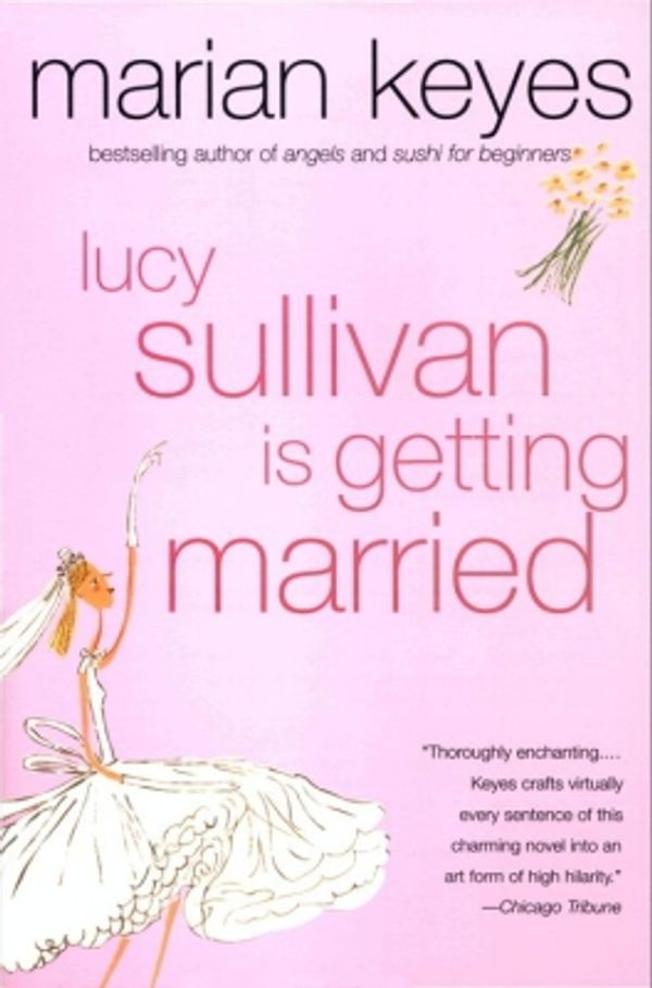 Cover Art for 9780061841491, Lucy Sullivan Is Getting Married by Marian Keyes