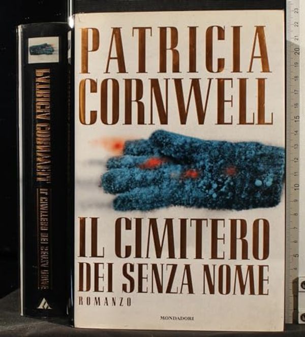 Cover Art for 9788804422112, Il cimitero dei senza nome by Patricia D. Cornwell
