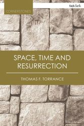 Cover Art for 9780567086099, Space, Time and Resurrection by Thomas F. Torrance