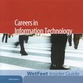 Cover Art for 9781582075181, Careers in Information Technology, 2006 Edition: WetFeet Insider Guide (Wetfeet Insider Guides) by WetFeet