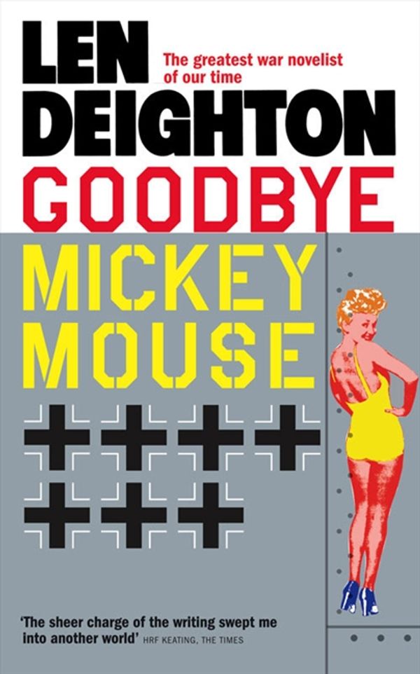 Cover Art for 9780586054482, Goodbye Mickey Mouse by Len Deighton