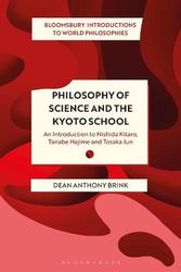 Cover Art for 9781350141100, Philosophy of Science and The Kyoto School: An Introduction to Nishida Kitaro, Tanabe Hajime and Tosaka Jun (Bloomsbury Introductions to World Philosophies) by Brink, Dean Anthony