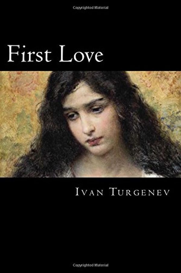 Cover Art for 9781541063297, First Love by Ivan Turgenev