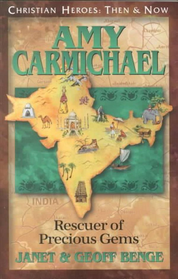 Cover Art for 9781576580189, Amy Carmichael: Rescuer of Precious Gems by Janet Benge, Geoff Benge