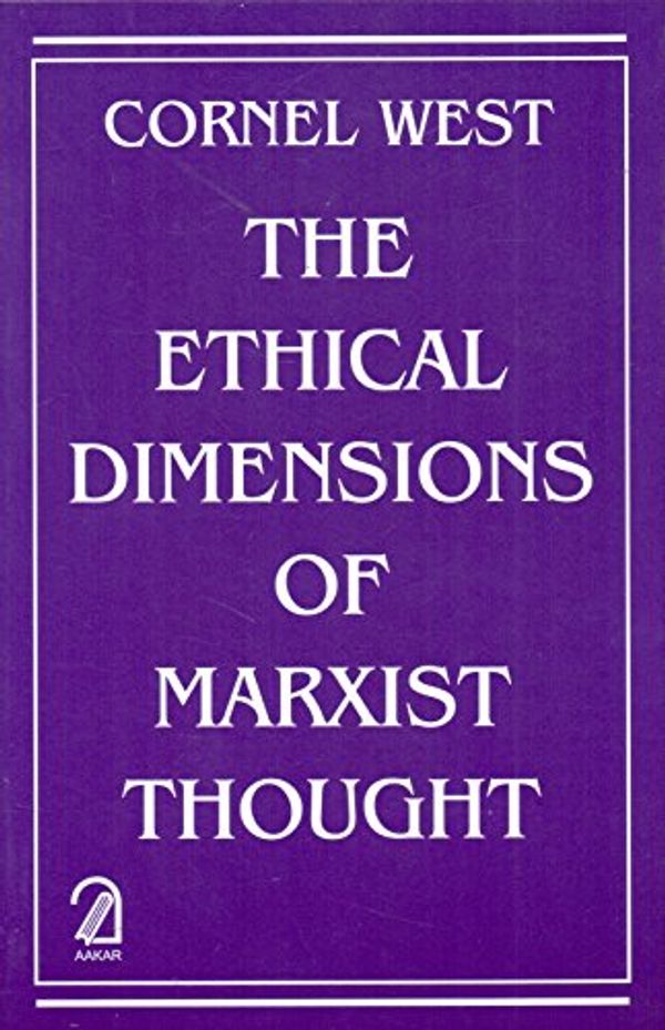 Cover Art for 9788189833428, The Ethical Dimensions of Marxist Thought by Cornel West
