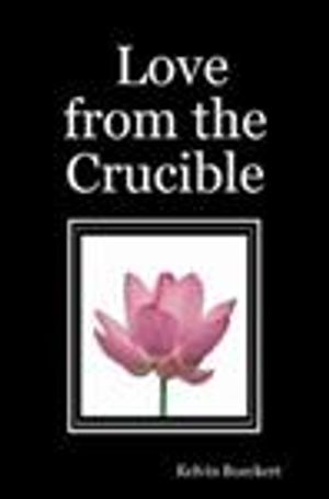 Cover Art for 9781430323969, Love from the Crucible by Kelvin Bueckert