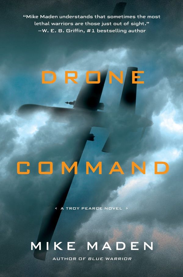 Cover Art for 9780399173981, Drone CommandTroy Pearce Novel by Mike Maden