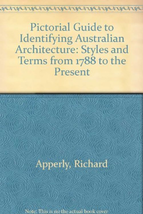 Cover Art for 9780207162015, Pictorial Guide to Identifying Australian Architecture by Richard Apperly