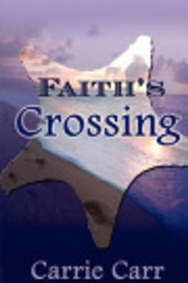 Cover Art for 9781932300123, Faith's Crossing by Carrie Carr