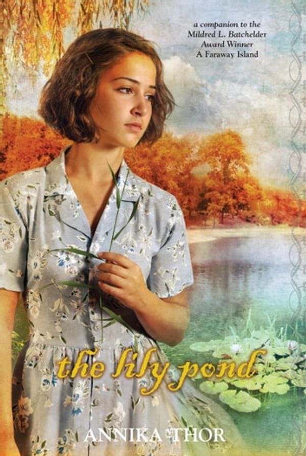 Cover Art for 9780375899140, The Lily Pond by Annika Thor