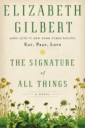 Cover Art for 9780670015856, The Signature of All Things by Elizabeth Gilbert