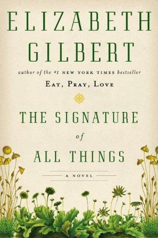 Cover Art for 9780670015856, The Signature of All Things by Elizabeth Gilbert