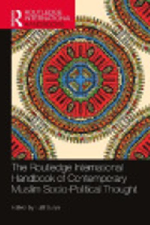 Cover Art for 9780367699154, The Routledge International Handbook of Contemporary Muslim Socio-Political Thought by Leutfi Sunar