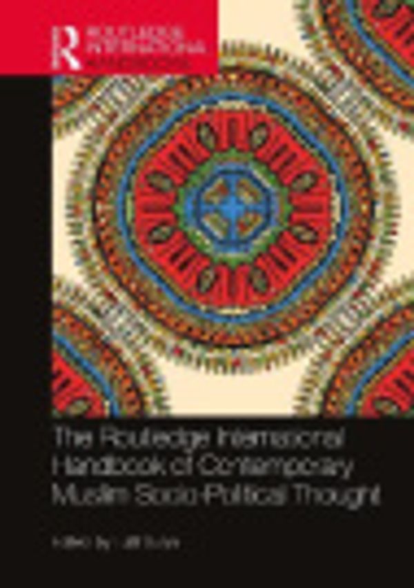 Cover Art for 9780367699154, The Routledge International Handbook of Contemporary Muslim Socio-Political Thought by Leutfi Sunar