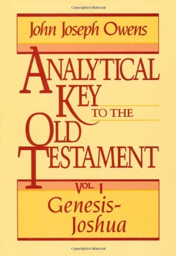 Cover Art for 9780801067143, Analytical Key to the Old Testament: Genesis-Joshua Vol 1 by John Joseph Owens