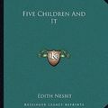 Cover Art for 9781162662909, Five Children and It by Edith Nesbit