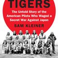 Cover Art for 9780399564130, The Flying Tigers by Samuel Kleiner