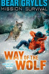 Cover Art for 9781862304802, Mission Survival 2: Way of the Wolf by Bear Grylls