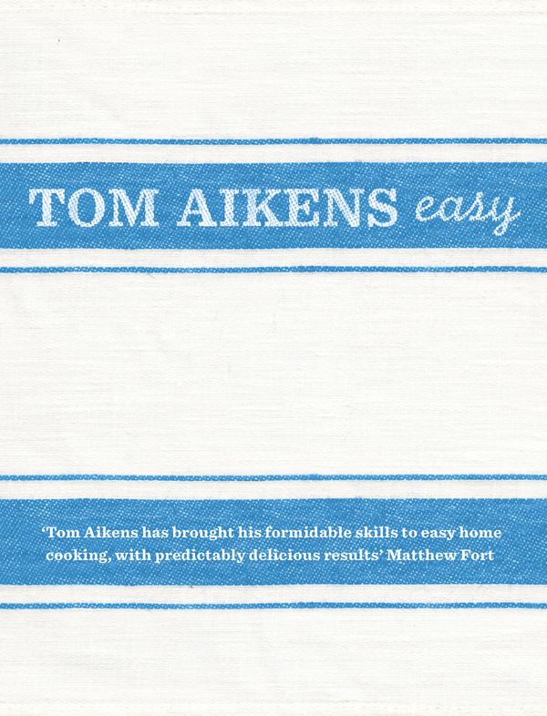 Cover Art for 9780091924935, Tom Aikens: Easy by Tom Aikens