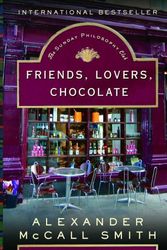 Cover Art for 9780307276834, Friends, Lovers, Chocolate by Alexander McCall Smith