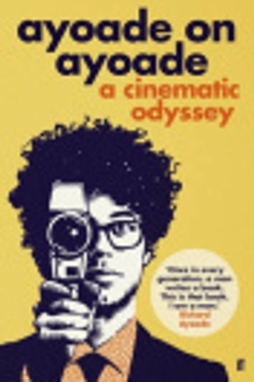 Cover Art for 9780571323470, Ayoade on Ayoade by Richard Ayoade