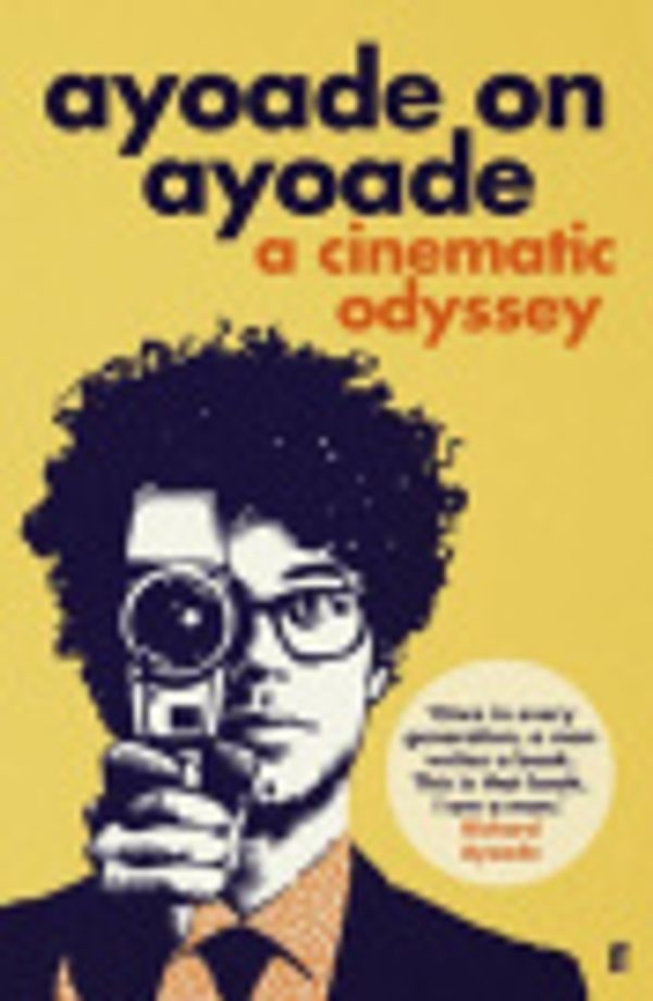 Cover Art for 9780571323470, Ayoade on Ayoade by Richard Ayoade