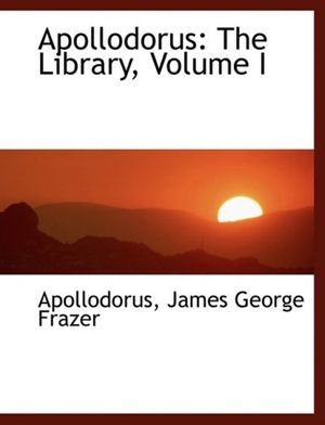 Cover Art for 9780554465043, Apollodorus by James George Frazer, Apollodorus