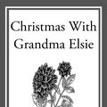 Cover Art for 9781627939195, Christmas with Grandma Elsie by Martha Finley
