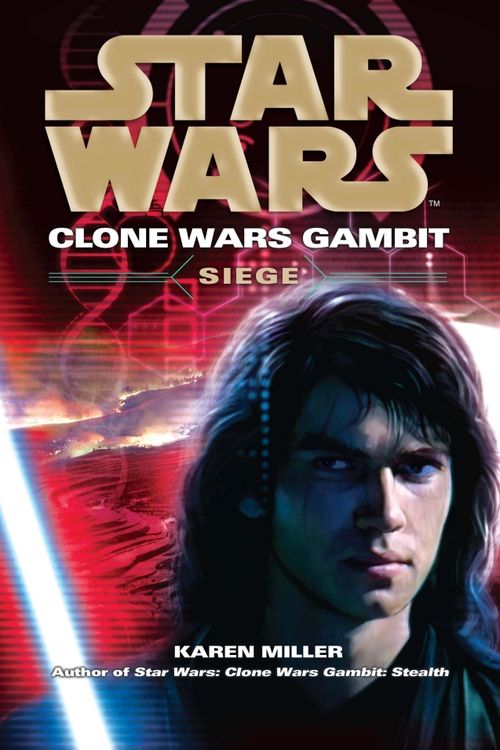 Cover Art for 9781846055676, Star Wars: Clone Wars Gambit - Siege by Karen Miller