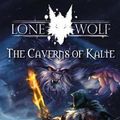 Cover Art for 9781905850679, Lone Wolf 3: Caverns of Kalte by Joe Dever