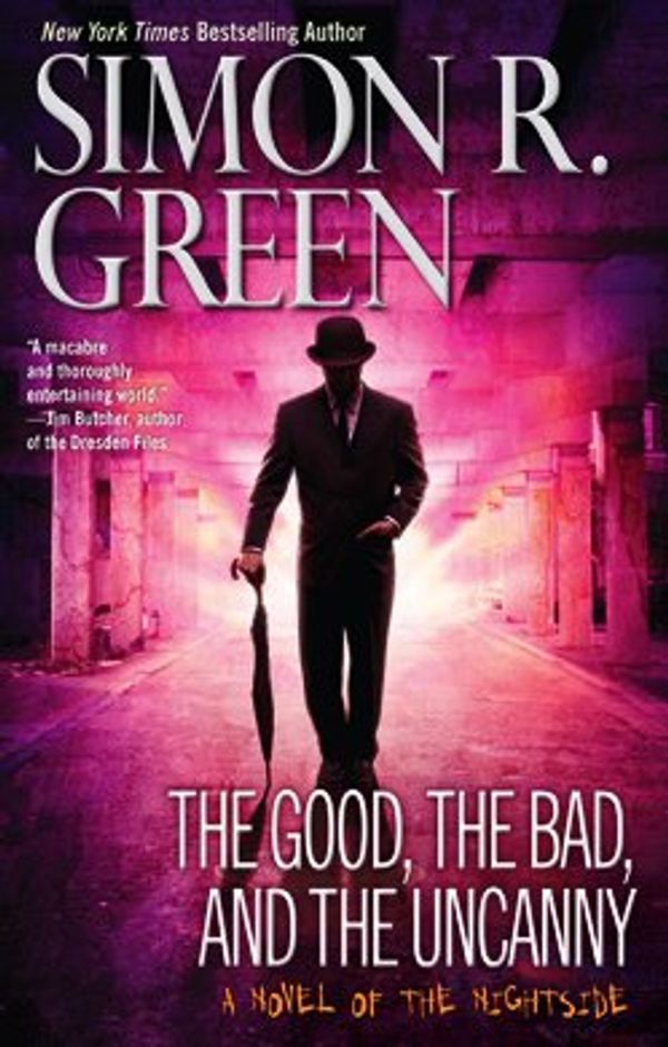 Cover Art for 9780441018161, The Good, the Bad, and the Uncanny (Nightside) by Simon R. Green