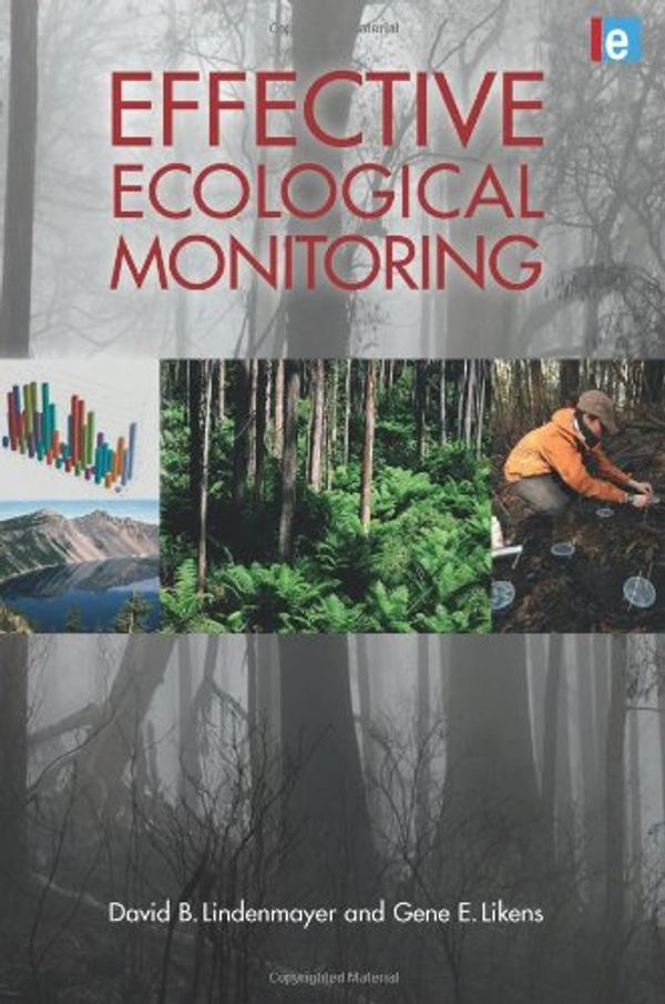 Cover Art for 9781849711449, Effective Ecological Monitoring by Lindenmayer, David, Likens, Gene E.
