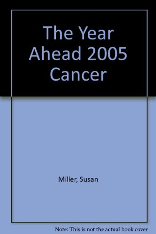 Cover Art for 9780760746646, The Year Ahead 2005: Cancer by Susan Miller