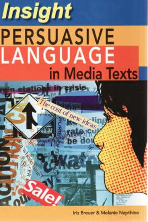Cover Art for 9781921088766, Persuasive Language in Media Texts by Iris Breuer, Melanie Napthine