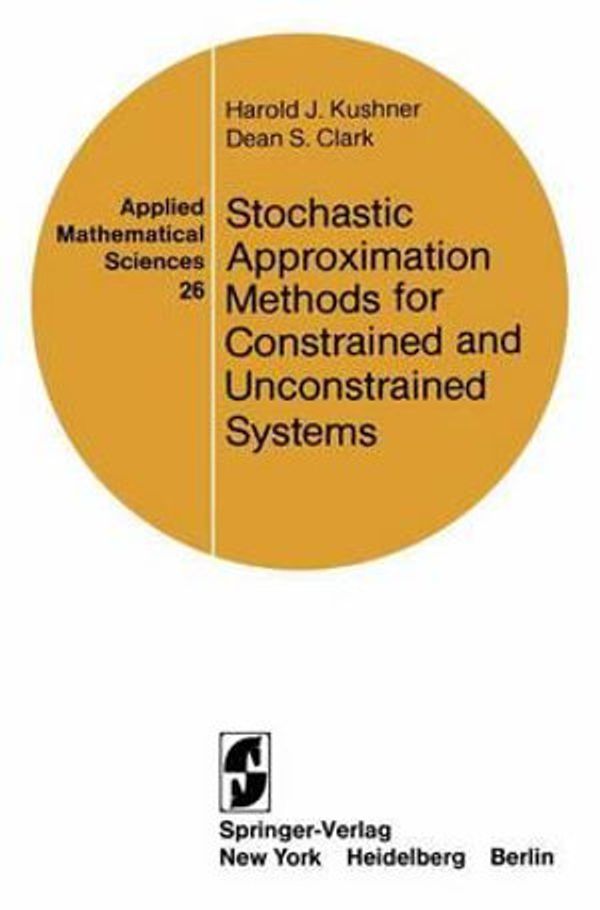 Cover Art for 9780387903415, Stochastic Approximation Methods for Constrained and Unconstrained Systems by Harold J. Kushner