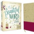 Cover Art for 9780310444275, NIV Beautiful Word Bible by Zondervan
