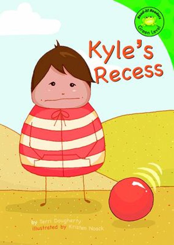 Cover Art for 9781404824140, Kyle's Recess by Terri Dougherty