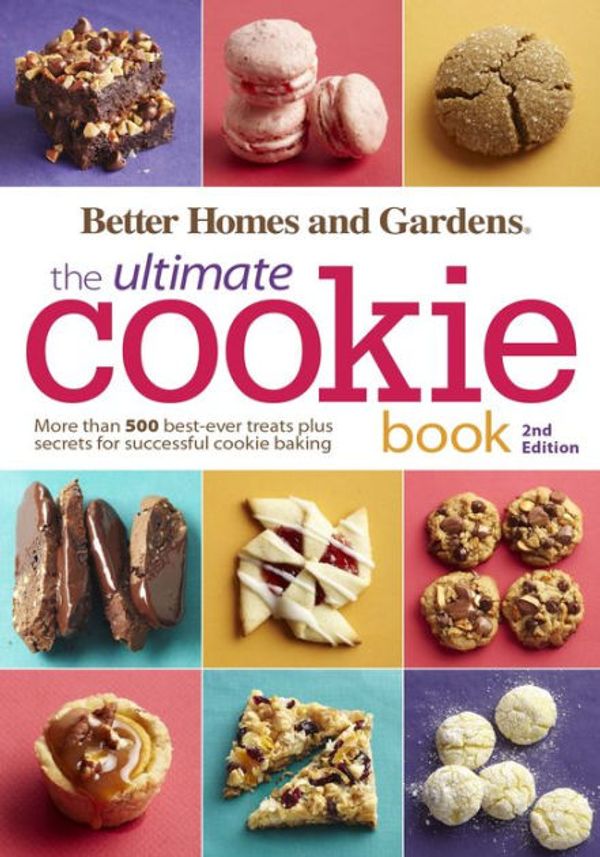 Cover Art for 9780544339293, Better Homes and Gardens the Ultimate Cookie Book, Second Edition by Better Homes and Gardens
