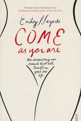 Cover Art for 9781925106596, Come As You Are:  The surprising new science that will transform your sex life by Emily Nagoski