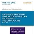 Cover Art for 9780323376655, Aacn Procedure Manual for High Acuity, Progressive, and Critical Care: Elsevier Ebook on Intel Education Study by Aacn, Debra L J Wiegand