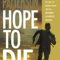Cover Art for 9780606373081, Hope to Die (Alex Cross Novels) by James Patterson