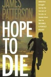 Cover Art for 9780606373081, Hope to Die (Alex Cross Novels) by James Patterson