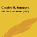 Cover Art for 9781104813031, Charles H. Spurgeon by Heman Lincoln Wayland