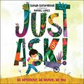 Cover Art for B08339T8ZN, Just Ask!: Be Different, Be Brave, Be You by Sonia Sotomayor